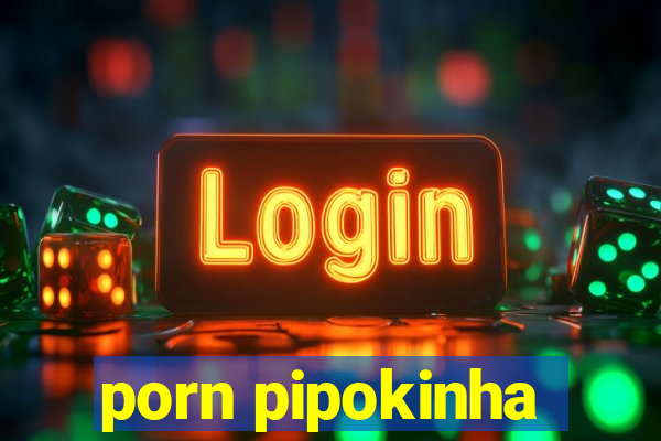 porn pipokinha